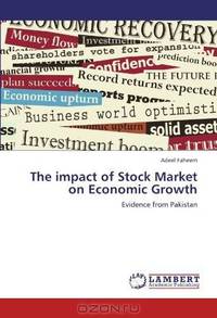 The impact of Stock Market on Economic Growth: Evidence from Pakistan