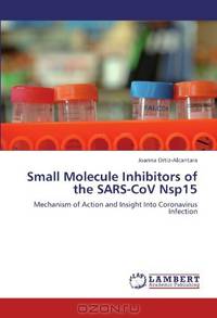 Small Molecule Inhibitors of the SARS-CoV Nsp15: Mechanism of Action and Insight Into Coronavirus Infection
