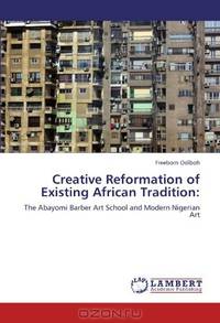 Creative Reformation of Existing African Tradition:: The Abayomi Barber Art School and Modern Nigerian Art