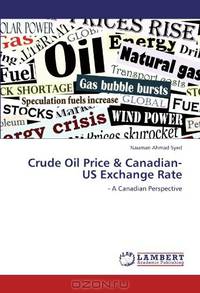 Crude Oil Price & Canadian-US Exchange Rate: - A Canadian Perspective