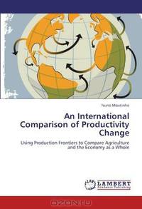 An International Comparison of Productivity Change: Using Production Frontiers to Compare Agriculture and the Economy as a Whole
