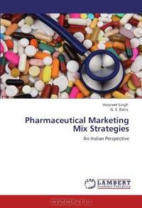 Pharmaceutical Marketing Mix Strategies: An Indian Perspective