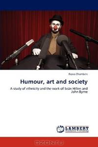Humour, art and society: A study of ethnicity and the work of Sean Hillen and John Byrne