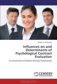 Influences on and Determinants of Psychological Contract Evaluation: an examination of Hispanic Business Professionals