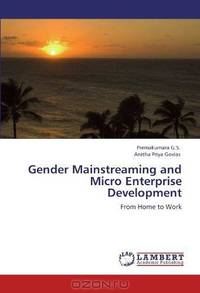 Gender Mainstreaming and Micro Enterprise Development: From Home to Work
