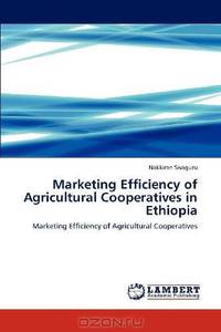 Marketing Efficiency of Agricultural Cooperatives in Ethiopia