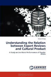 Understanding the Relation between Expert Reviews and Cultural Product: A Study on Live Music Performances of Popular Artists