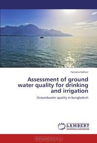 Assessment of ground water quality for drinking and irrigation: Groundwater quality in bangladesh