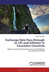 Exchange Rate Pass-through to CPI and Inflation in Caucasian Countries: Measuring effect of Exchange rate on CPI inflation by using VAR method