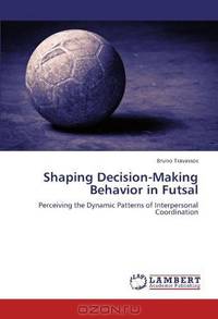 Shaping Decision-Making Behavior in Futsal: Perceiving the Dynamic Patterns of Interpersonal Coordination