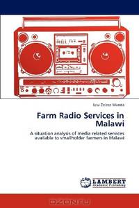 Farm Radio Services in Malawi: A situation analysis of media related services available to smallholder farmers in Malawi