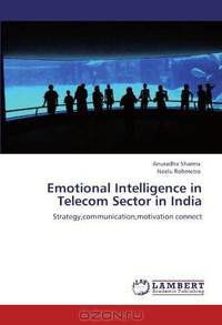 Emotional Intelligence in Telecom Sector in India: Strategy,communication,motivation connect