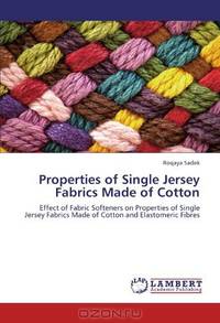 Properties of Single Jersey Fabrics Made of Cotton: Effect of Fabric Softeners on Properties of Single Jersey Fabrics Made of Cotton and Elastomeric Fibres
