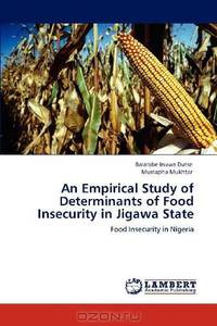 An Empirical Study of Determinants of Food Insecurity in Jigawa State: Food Insecurity in Nigeria