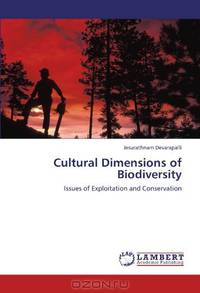 Cultural Dimensions of Biodiversity: Issues of Exploitation and Conservation