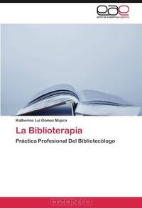 La Biblioterapia: Practica Profesional Del Bibliotecologo (Spanish Edition)