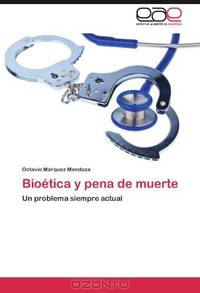 BioEtica y pena de muerte: Un problema siempre actual (Spanish Edition)