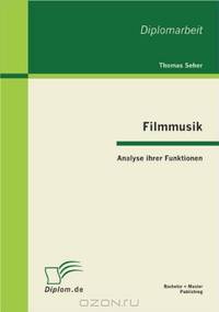 Filmmusik - Analyse ihrer Funktionen (German Edition)