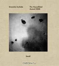 Graciela Iturbide: The Hasselblad Award 2008