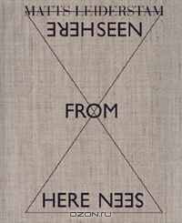Matts Leiderstam: Seen From Here