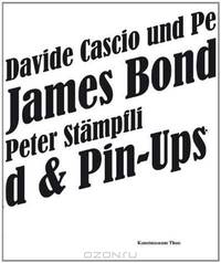 Davide Cascio & Peter Stampfli: James Bond & Pin-Ups