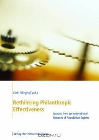 Rethinking Philanthropic Effectiveness: Lessons From An International Network Of Foundation Experts (Bertelsmann Foundation)