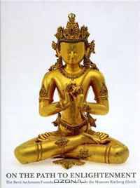 On the Path to Enlightenment: The Berti Aschmann Foundation of Tibetan Art at the Museum Rietberg Zurich