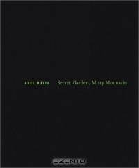 Axel Hutte: Secret Garden, Misty Mountain