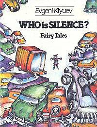 Who is silence? Fairy Tales