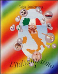 L'Italianissimo. Учебник итальянского языка. Начальный этап обучения. В 2-х томах. Том 1