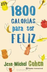 1,800 Calorias para ser feliz (Spanish Edition)