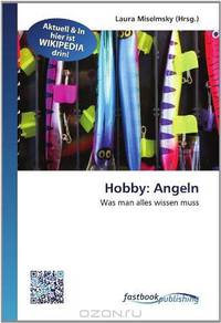 Hobby: Angeln: Was man alles wissen muss (German Edition)