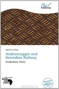 Androscoggin and Kennebec Railway (German Edition)