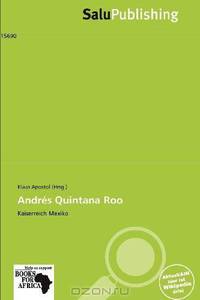 AndrEs Quintana Roo (German Edition)