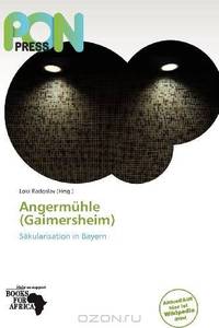 Angermuhle (Gaimersheim) (German Edition)