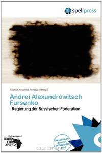 Andrei Alexandrowitsch Fursenko (German Edition)