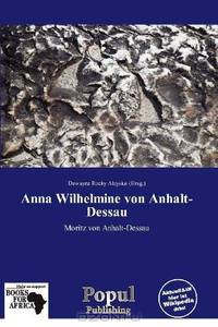 Anna Wilhelmine von Anhalt-Dessau (German Edition)