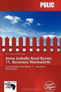 Anne Isabella Noel-Byron, 11. Baroness Wentworth (German Edition)