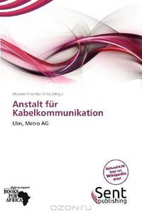 Anstalt fur Kabelkommunikation (German Edition)