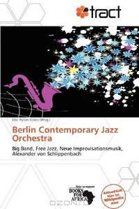 Berlin Contemporary Jazz Orchestra (German Edition)