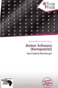 Anton Schwarz (Komponist) (German Edition)
