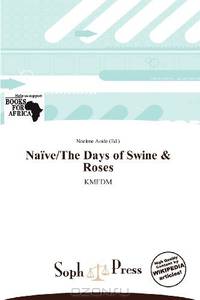 Naive/The Days of Swine & Roses