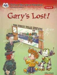 Oxford Storyland Readers. Level 6. Gary's Lost!