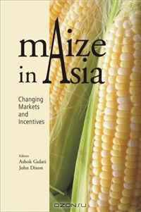 Maize in Asia: Changing Markets and Incentives
