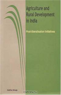 Agriculture and Rural Development in India: Post-liberalisation Inititiatives
