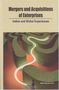 Mergers and Acquisitions of Enterprises: Indian and Global Experiences