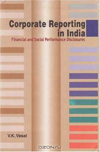Corporate Reporting in India: Financial and Social Performance Disclosures