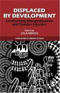 Displaced by Development: Confronting Marginalisation and Gender Injustice