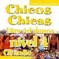 Chicos Chicas: Libro del alumno: Nivel 4 (аудиокурс на CD)