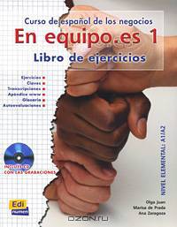 En equipo.es 3: Curso de espanol de los negocios: Libro de ejercicios: Nivel elemental: A1/A2 (+ CD)